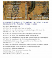 Secrets of Gnostic Christianity, The Cosmic Drama, The Sophia of Jesus Christ, Gospels of Thomas and Judas 